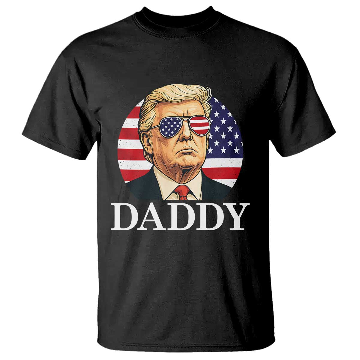 Patriotic Trump Daddy T Shirt American Flag Sunglasses TS02 Black Print Your Wear