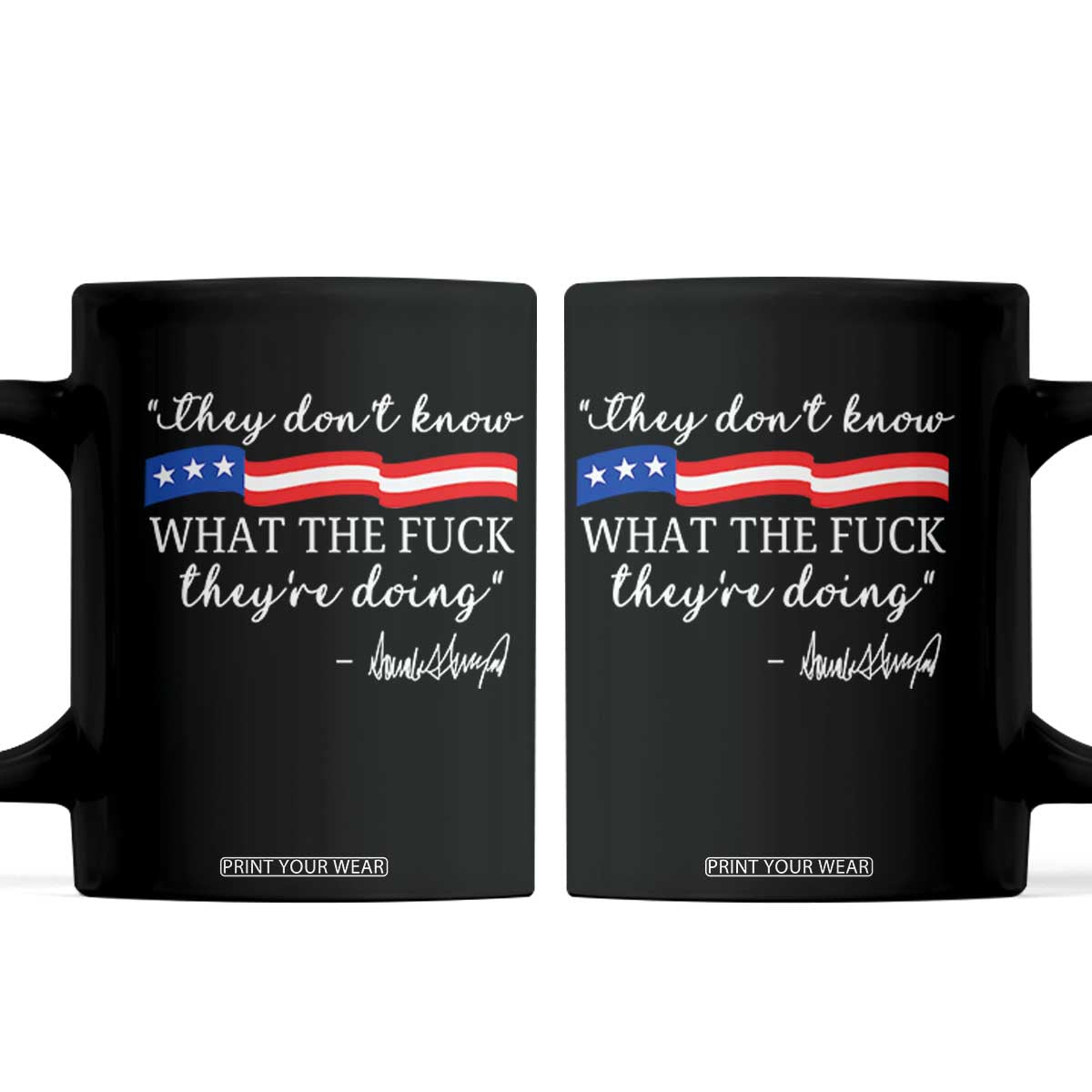 They Dont Know WTF They Are Doing Coffee Mug Red White Blue TS02 Black Print Your Wear