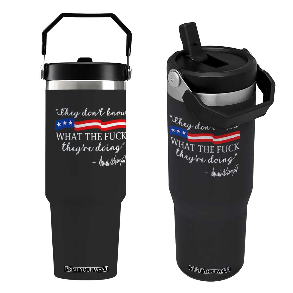 They Dont Know WTF They Are Doing Flip Straw Tumbler Red White Blue TS02 One Size: 30 oz Black Print Your Wear