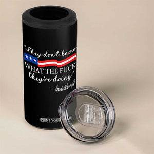 They Dont Know WTF They Are Doing 4 in 1 Can Cooler Tumbler Red White Blue TS02 Print Your Wear
