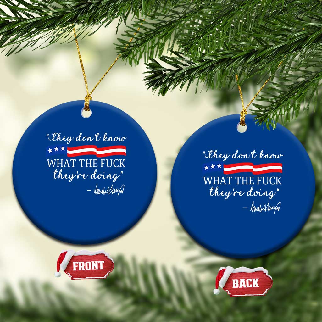 They Dont Know WTF They Are Doing Ceramic Ornament Red White Blue TS02 1pc Blue Print Your Wear