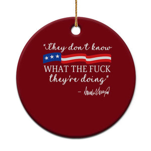 They Dont Know WTF They Are Doing Ceramic Ornament Red White Blue TS02 1pc Red Print Your Wear