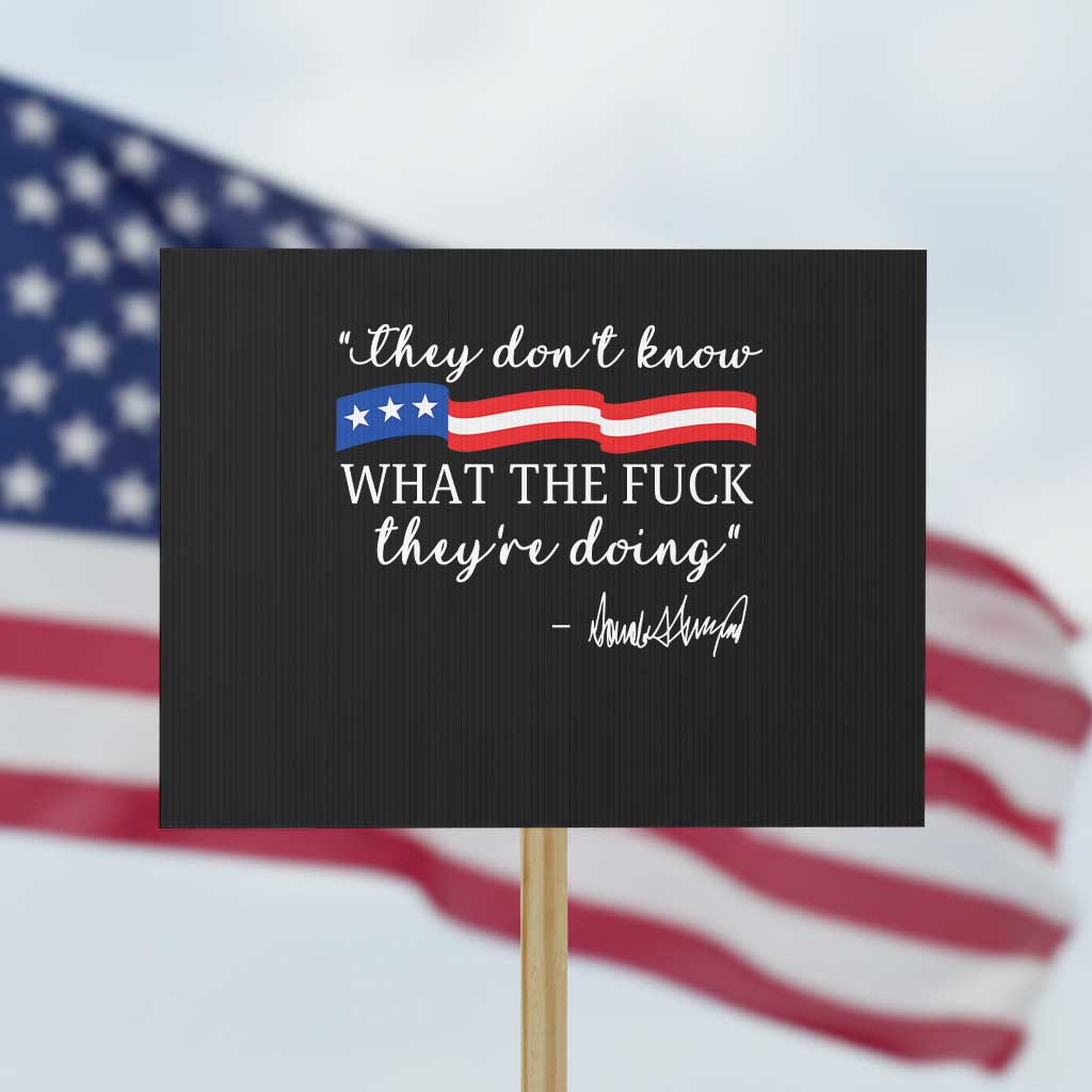 They Dont Know WTF They Are Doing Protest Sign Red White Blue TS02 Horizontal 18