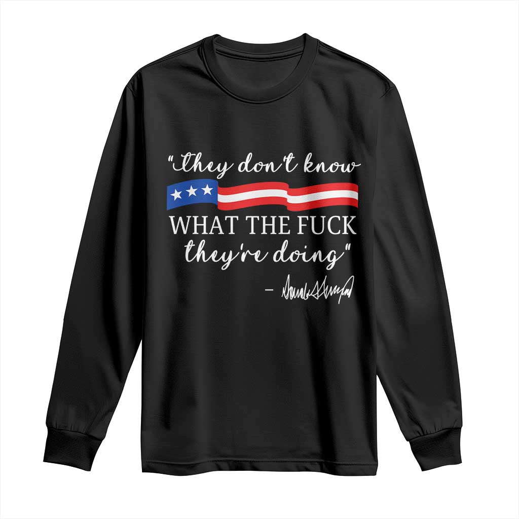 They Dont Know WTF They Are Doing Long Sleeve Shirt Red White Blue TS02 Black Print Your Wear