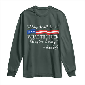 They Dont Know WTF They Are Doing Long Sleeve Shirt Red White Blue TS02 Dark Forest Green Print Your Wear