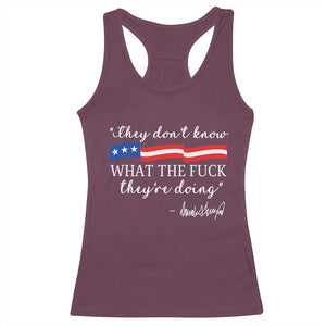 They Dont Know WTF They Are Doing Racerback Tank Top Red White Blue TS02 Maroon Print Your Wear