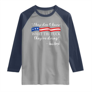 They Dont Know WTF They Are Doing Raglan Shirt Red White Blue TS02 Sport Gray Navy Print Your Wear