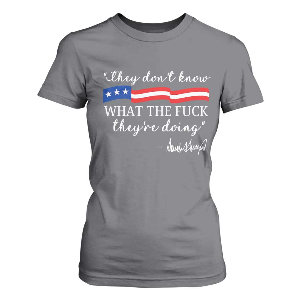 They Dont Know WTF They Are Doing T Shirt For Women Red White Blue TS02 Charcoal Print Your Wear