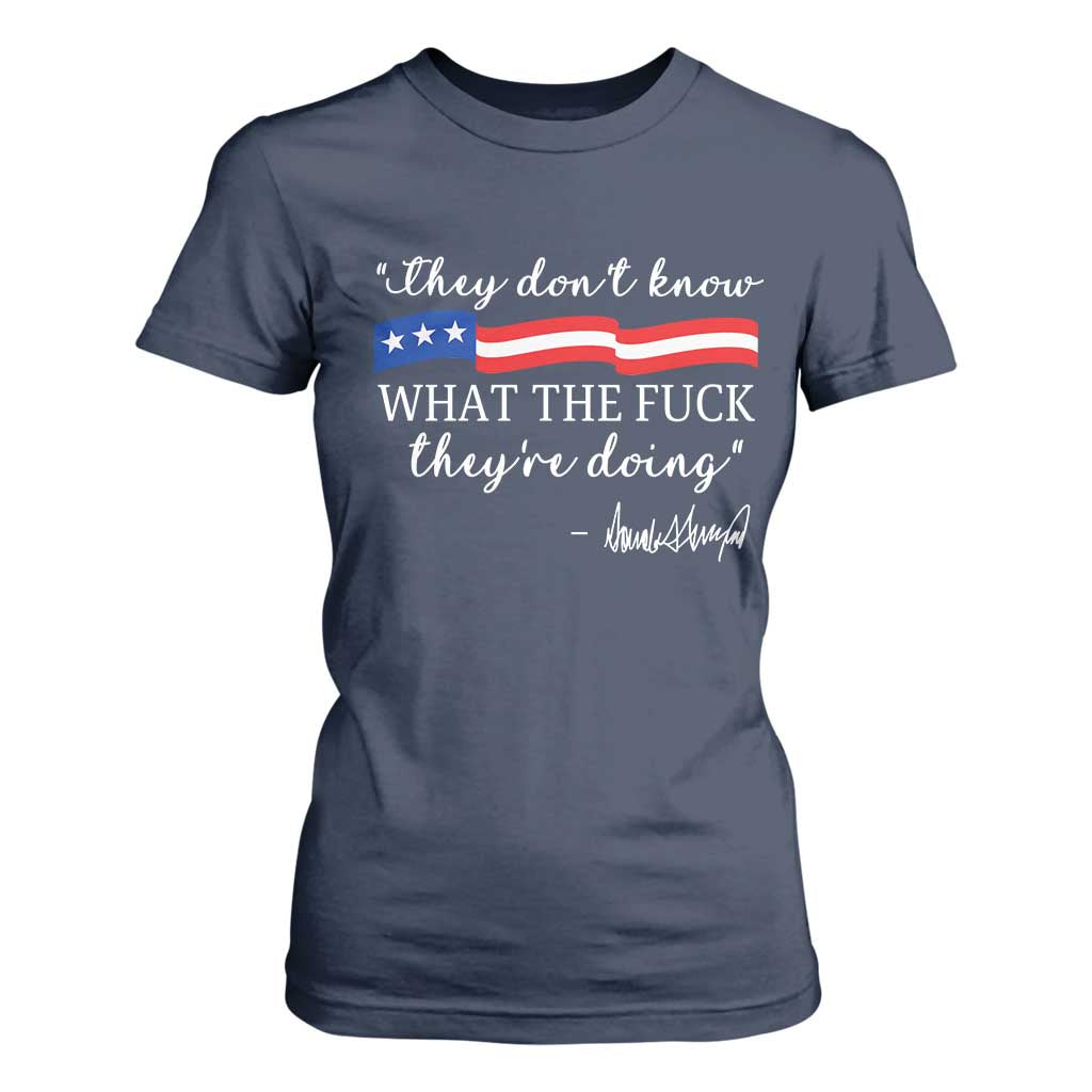 They Dont Know WTF They Are Doing T Shirt For Women Red White Blue TS02 Navy Print Your Wear