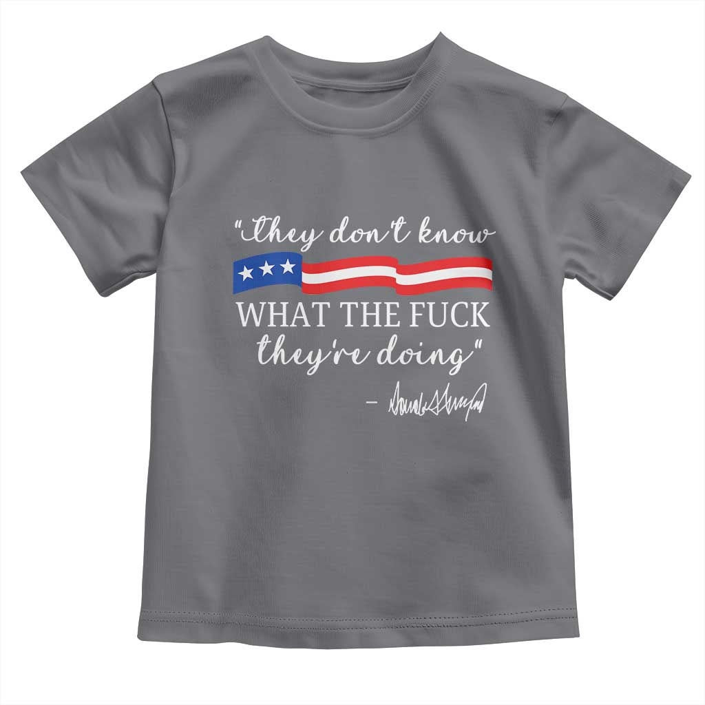 They Dont Know WTF They Are Doing Toddler T Shirt Red White Blue TS02 Charcoal Print Your Wear