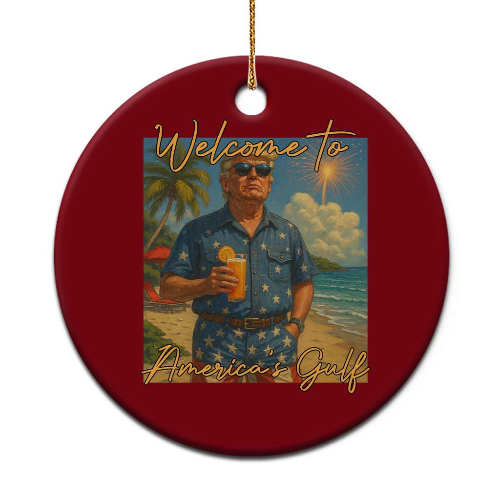 Welcome To Americas Gulf Ceramic Ornament Funny Trump Americana Retro Summer Vibe TS02 1pc Red Print Your Wear