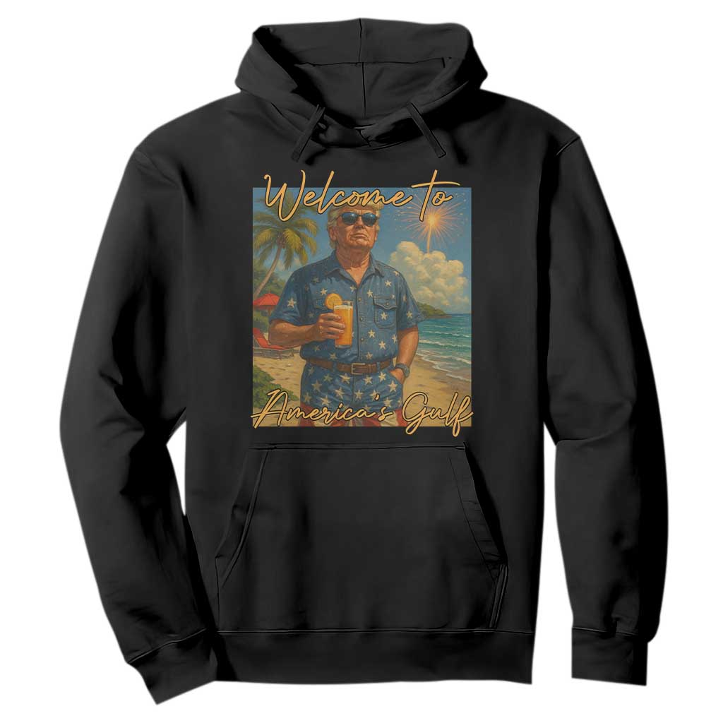 Welcome To Americas Gulf Hoodie Funny Trump Americana Retro Summer Vibe TS02 Black Print Your Wear