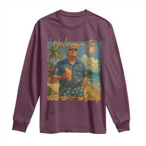 Welcome To Americas Gulf Long Sleeve Shirt Funny Trump Americana Retro Summer Vibe TS02 Maroon Print Your Wear