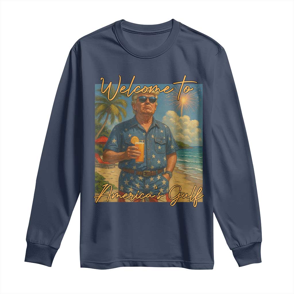 Welcome To Americas Gulf Long Sleeve Shirt Funny Trump Americana Retro Summer Vibe TS02 Navy Print Your Wear