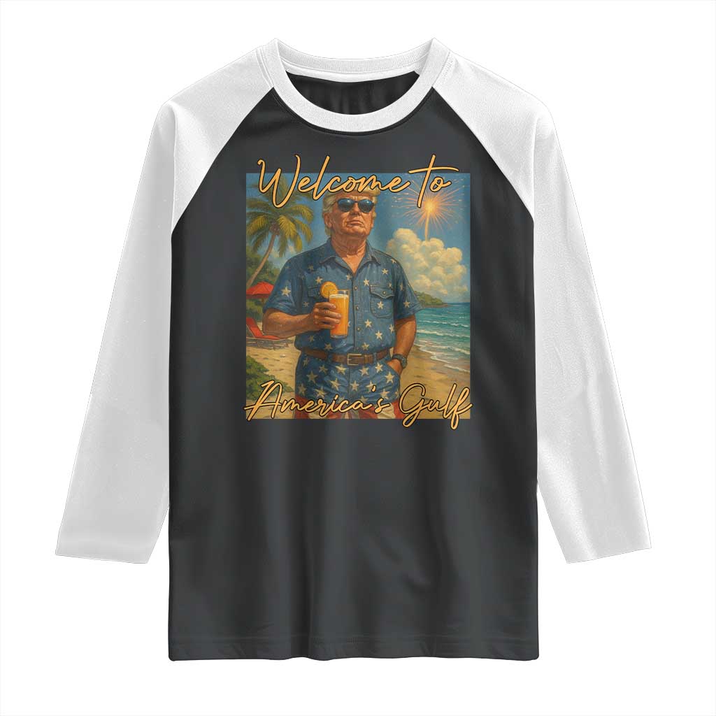 Welcome To Americas Gulf Raglan Shirt Funny Trump Americana Retro Summer Vibe TS02 Black White Print Your Wear