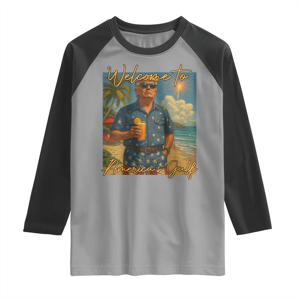 Welcome To Americas Gulf Raglan Shirt Funny Trump Americana Retro Summer Vibe TS02 Sport Gray Black Print Your Wear