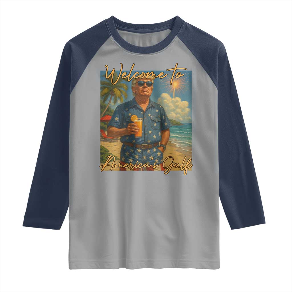 Welcome To Americas Gulf Raglan Shirt Funny Trump Americana Retro Summer Vibe TS02 Sport Gray Navy Print Your Wear