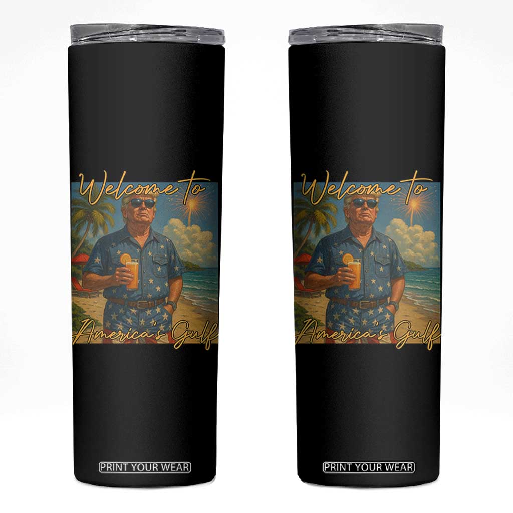 Welcome To Americas Gulf Skinny Tumbler Funny Trump Americana Retro Summer Vibe TS02 Black Print Your Wear