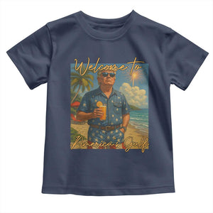 Welcome To Americas Gulf Toddler T Shirt Funny Trump Americana Retro Summer Vibe TS02 Navy Print Your Wear