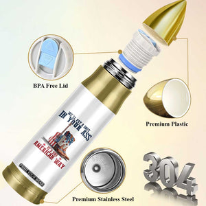 Funny Boot in Your Ass American Way Bullet Tumbler Patriotic Country Style USA Pride TS02 Print Your Wear
