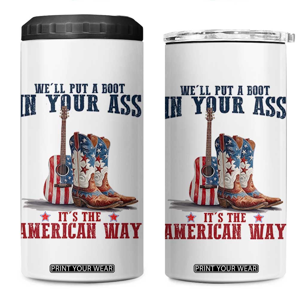 Funny Boot in Your Ass American Way 4 in 1 Can Cooler Tumbler Patriotic Country Style USA Pride TS02 One Size: 16 oz White Print Your Wear