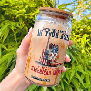 Funny Boot in Your Ass American Way Glass Can Patriotic Country Style USA Pride TS02 White Print Your Wear