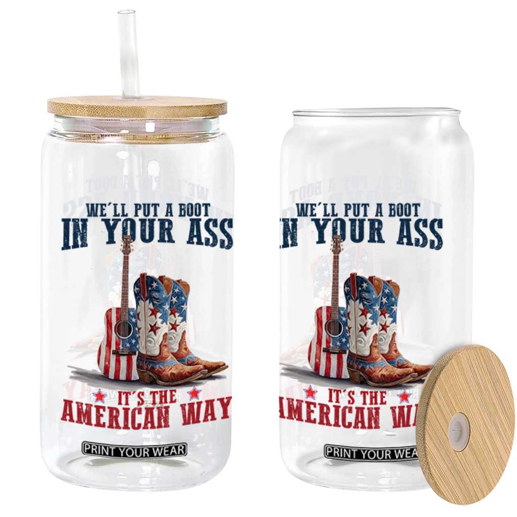 Funny Boot in Your Ass American Way Glass Can Patriotic Country Style USA Pride TS02 Print Your Wear