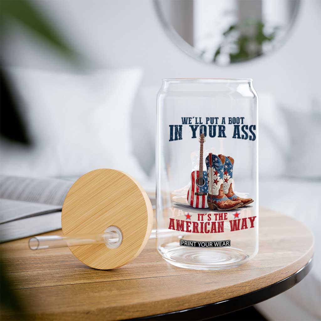 Funny Boot in Your Ass American Way Glass Can Patriotic Country Style USA Pride TS02 Print Your Wear