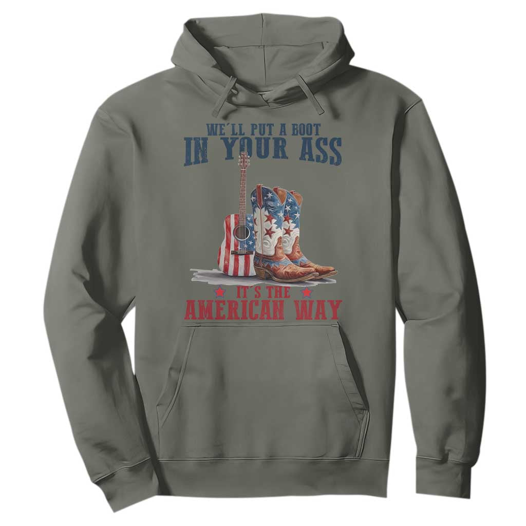 Funny Boot in Your Ass American Way Hoodie Patriotic Country Style USA Pride TS02 Military Green Print Your Wear