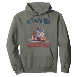 Funny Boot in Your Ass American Way Hoodie Patriotic Country Style USA Pride TS02 Military Green Print Your Wear