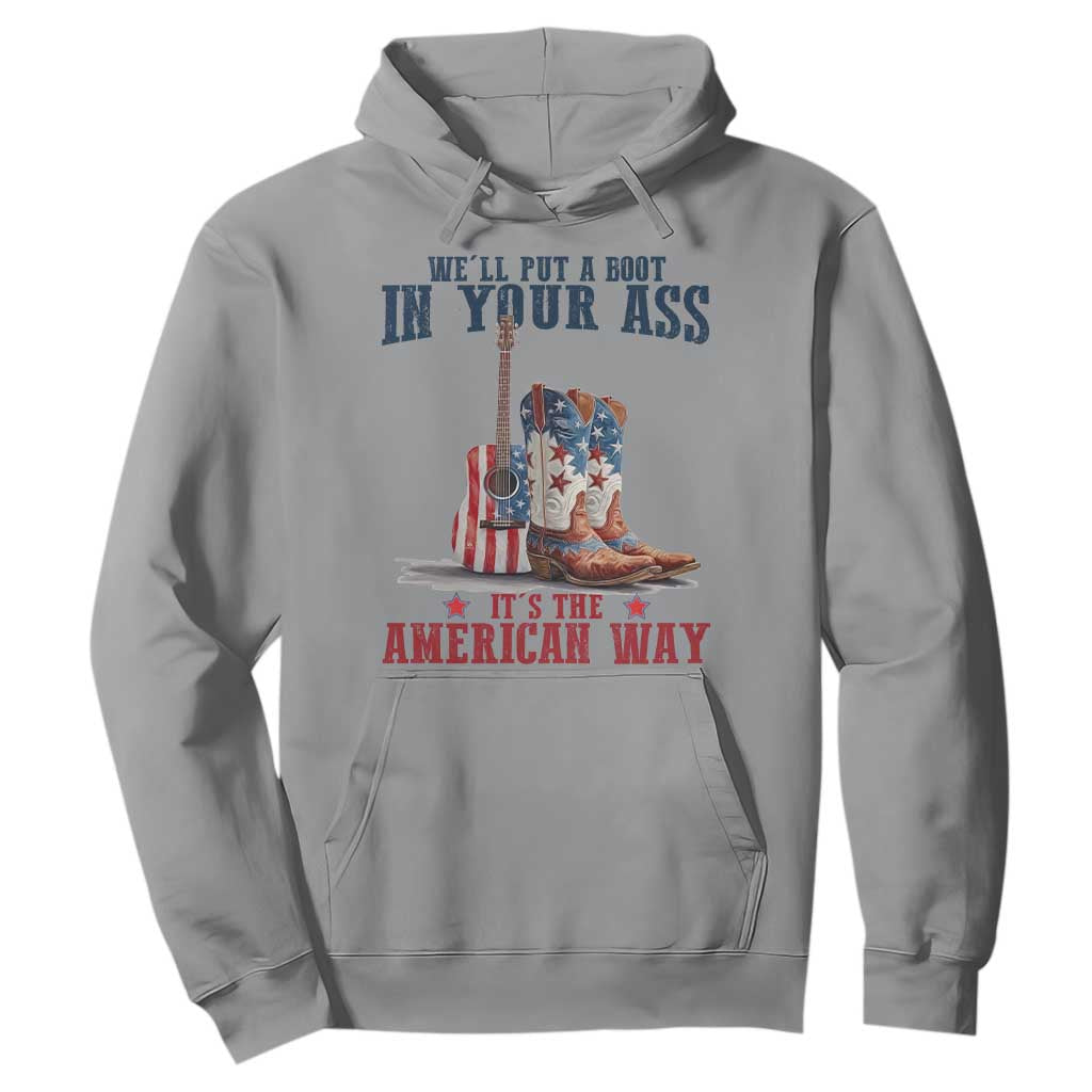 Funny Boot in Your Ass American Way Hoodie Patriotic Country Style USA Pride TS02 Sport Gray Print Your Wear