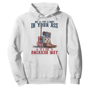 Funny Boot in Your Ass American Way Hoodie Patriotic Country Style USA Pride TS02 White Print Your Wear