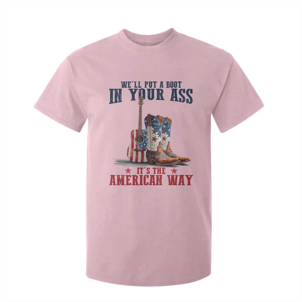 Funny Boot in Your Ass American Way T Shirt For Kid Patriotic Country Style USA Pride TS02 Light Pink Print Your Wear