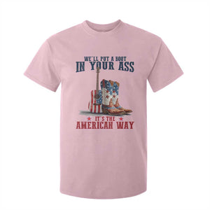 Funny Boot in Your Ass American Way T Shirt For Kid Patriotic Country Style USA Pride TS02 Light Pink Print Your Wear