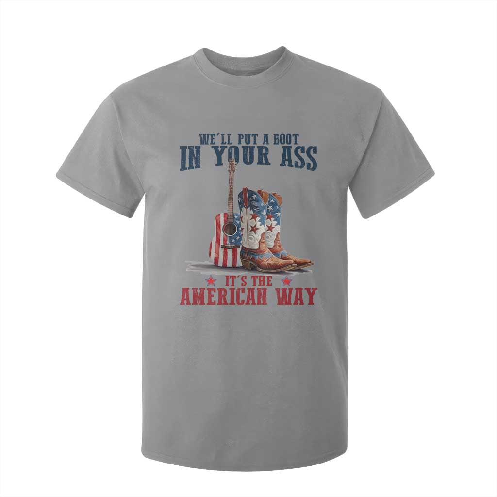 Funny Boot in Your Ass American Way T Shirt For Kid Patriotic Country Style USA Pride TS02 Sport Gray Print Your Wear