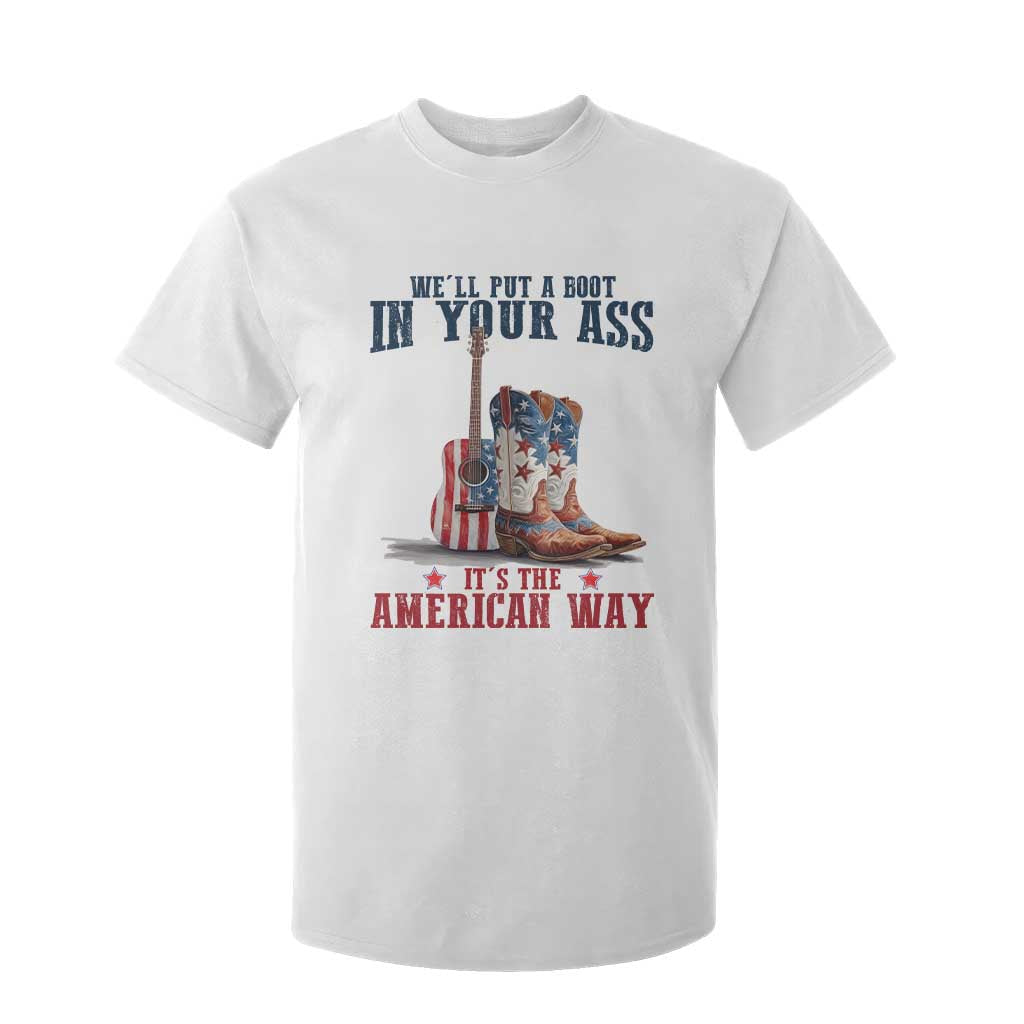 Funny Boot in Your Ass American Way T Shirt For Kid Patriotic Country Style USA Pride TS02 White Print Your Wear