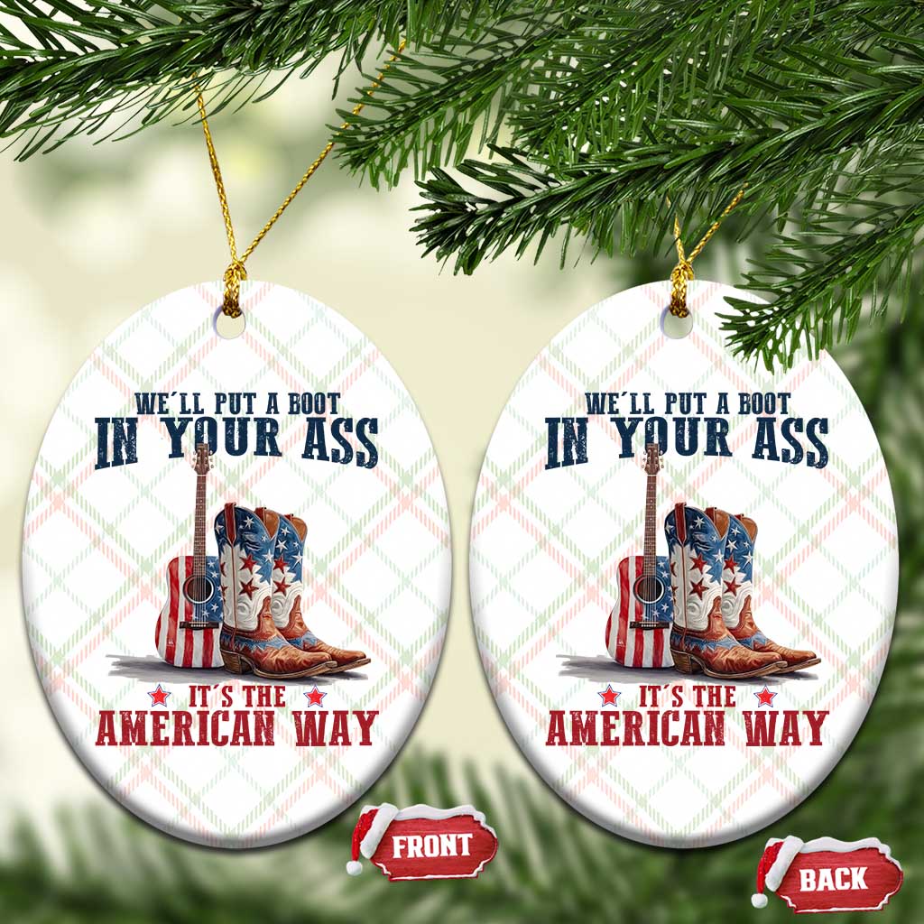 Funny Boot in Your Ass American Way Ceramic Ornament Patriotic Country Style USA Pride TS02 Print Your Wear