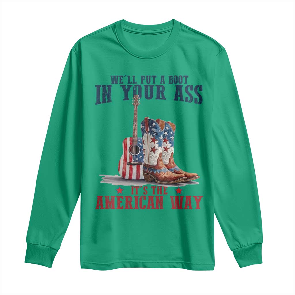 Funny Boot in Your Ass American Way Long Sleeve Shirt Patriotic Country Style USA Pride TS02 Irish Green Print Your Wear