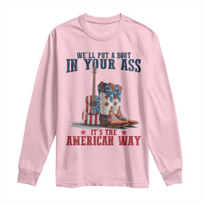 Funny Boot in Your Ass American Way Long Sleeve Shirt Patriotic Country Style USA Pride TS02 Light Pink Print Your Wear