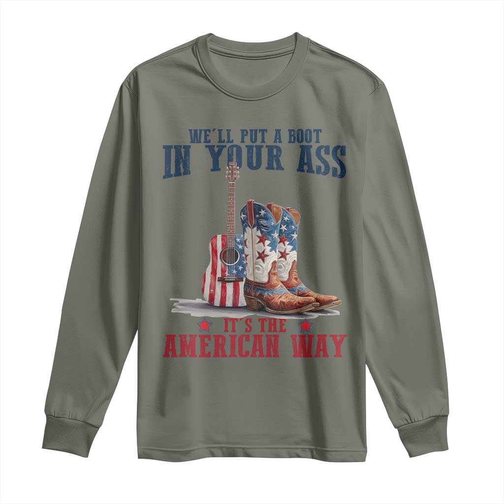 Funny Boot in Your Ass American Way Long Sleeve Shirt Patriotic Country Style USA Pride TS02 Military Green Print Your Wear