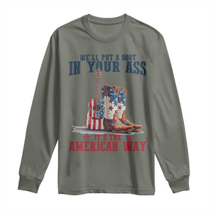 Funny Boot in Your Ass American Way Long Sleeve Shirt Patriotic Country Style USA Pride TS02 Military Green Print Your Wear