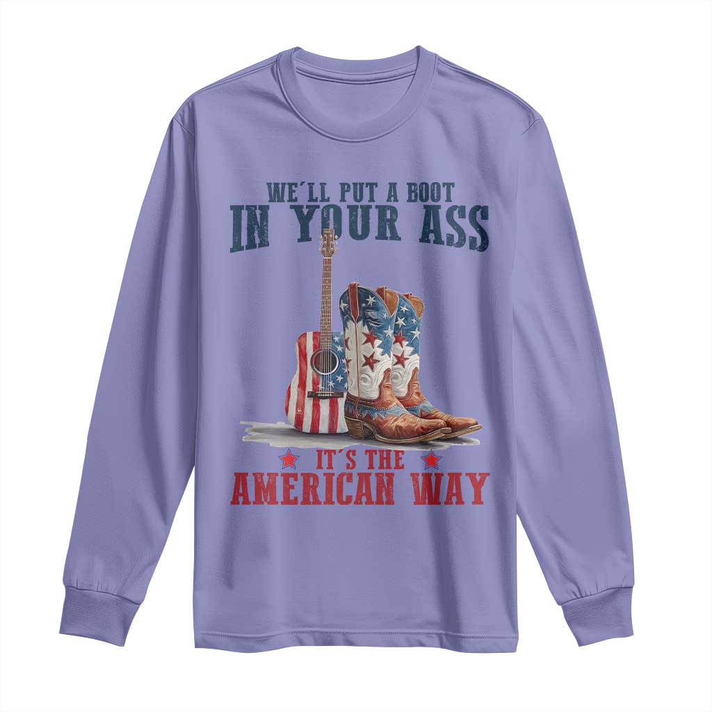 Funny Boot in Your Ass American Way Long Sleeve Shirt Patriotic Country Style USA Pride TS02 Violet Print Your Wear