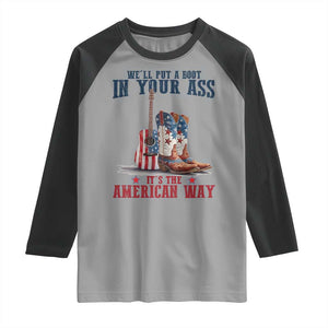 Funny Boot in Your Ass American Way Raglan Shirt Patriotic Country Style USA Pride TS02 Sport Gray Black Print Your Wear