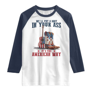 Funny Boot in Your Ass American Way Raglan Shirt Patriotic Country Style USA Pride TS02 White Navy Print Your Wear