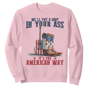 Funny Boot in Your Ass American Way Sweatshirt Patriotic Country Style USA Pride TS02 Light Pink Print Your Wear