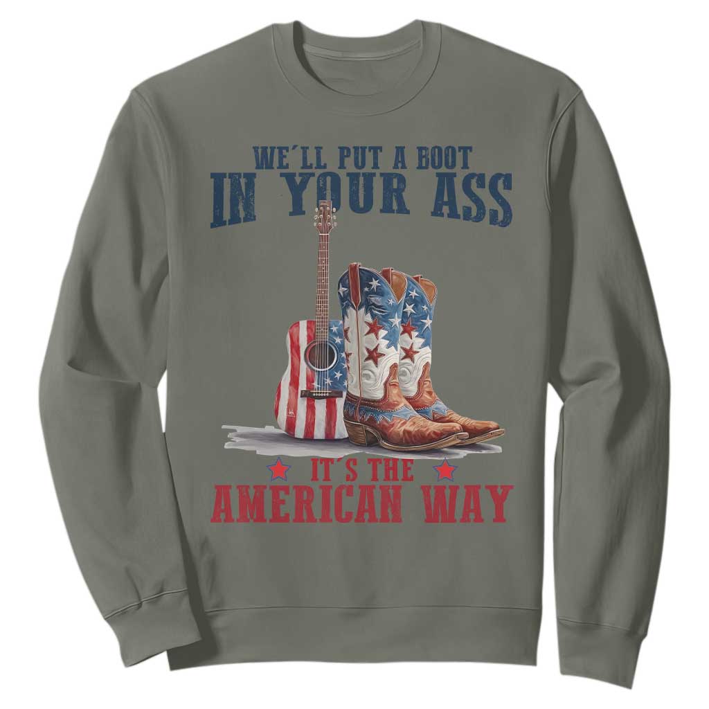 Funny Boot in Your Ass American Way Sweatshirt Patriotic Country Style USA Pride TS02 Military Green Print Your Wear