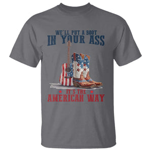 Funny Boot in Your Ass American Way T Shirt Patriotic Country Style USA Pride TS02 Charcoal Print Your Wear