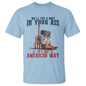 Funny Boot in Your Ass American Way T Shirt Patriotic Country Style USA Pride TS02 Light Blue Print Your Wear
