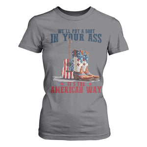 Funny Boot in Your Ass American Way T Shirt For Women Patriotic Country Style USA Pride TS02 Charcoal Print Your Wear
