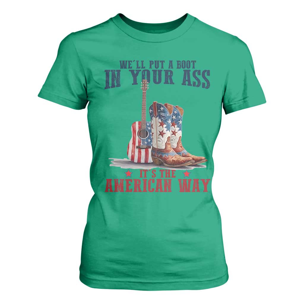 Funny Boot in Your Ass American Way T Shirt For Women Patriotic Country Style USA Pride TS02 Irish Green Print Your Wear